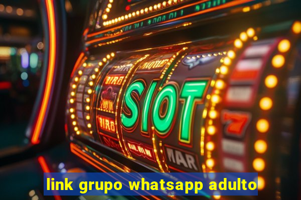 link grupo whatsapp adulto